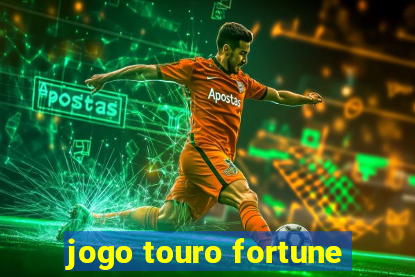 jogo touro fortune